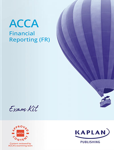 Kaplan ACCA F7 Financial Reporting (FR) Exam Kit 2026