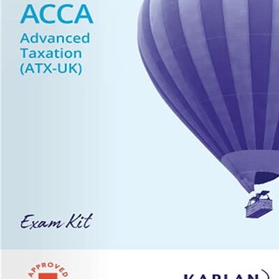 Kaplan ACCA P6 Advanced Taxation (ATX-UK) FA24 Exam Kit 2026