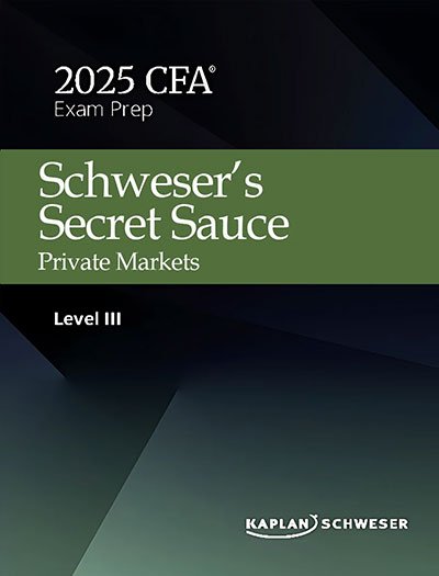 CFA Level 3 Secret Sauce 2025 by Kaplan Schweser - Private Markets