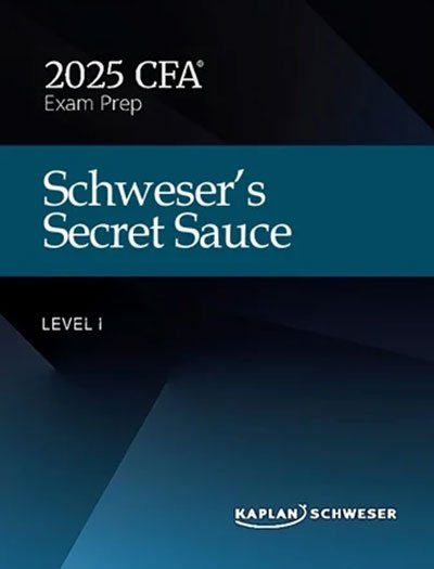 CFA Level 1 Secret Sauce 2025 by Kaplan Schweser