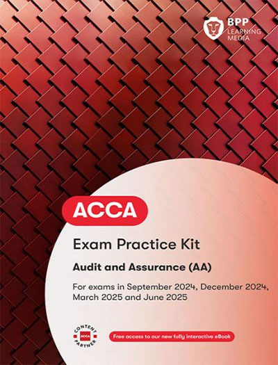 BPP ACCA F8 Audit and Assurance (AA) Practice and Revision Kit 2023