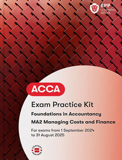 BPP FIA MA2 Managing Costs and Finances Exam KIT 2023