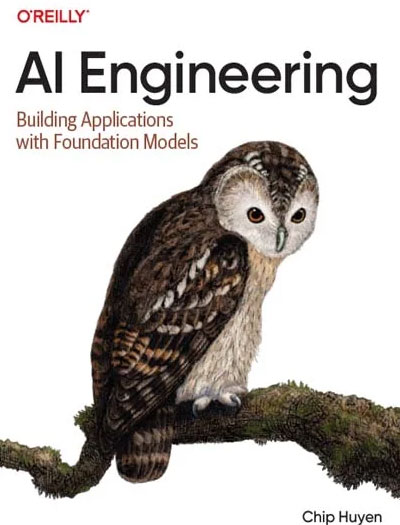 AI Engineering Building Applications with Foundation Models