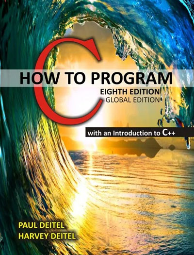 C How to Program by Paul Deitel, Harvey Deitel 8th Edition