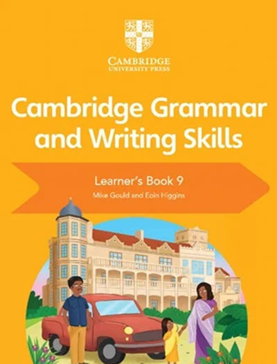 Cambridge Grammar and Writing Skills Learner’s Book 9