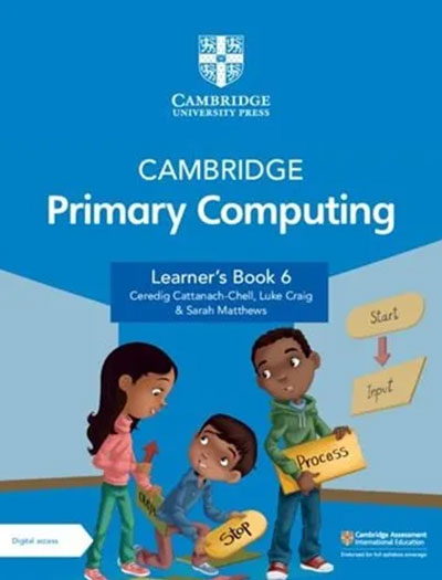 Cambridge Primary Computing Learner’s Book 6