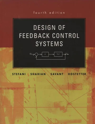 Design of Feedback Control Systems by Raymond T. Stefani 4th Edition