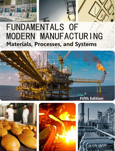 Fundamentals of Modern Manufacturing by Mikell P. Grover