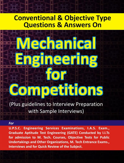 Mechanical Engineering for Competitions Conventional & Objective Type Questions & Answers