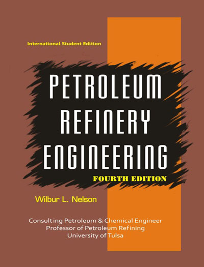 Petroleum Refinery Engineering by W. L. Nelson
