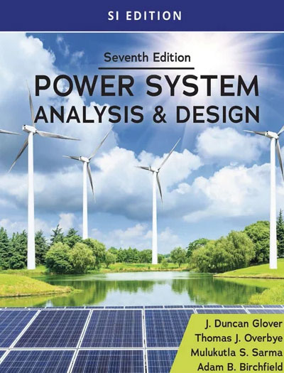 Power System Analysis and Design, SI by Mulukutla S. Sarma 7th Edition