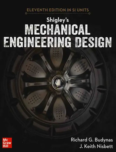 Shigley’s Mechanical Engineering Design in SI Units by Richard Budynas, Keith Nisbett 11th Edition