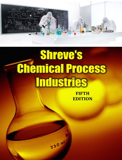 Shreve’s Chemical Process Industries by George T. Austin 5th edition