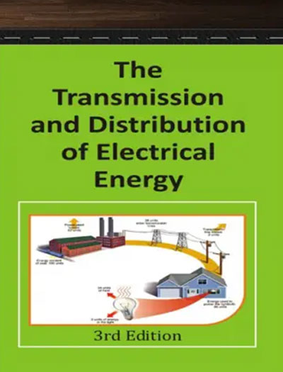 The Transmission and Distribution of Electrical Energy by H. Cotton 3rd Edition