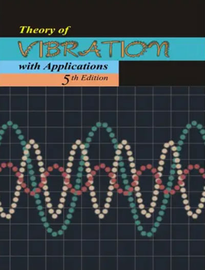 Theory of Vibration with Applications by William T. Thomson 5th Edition