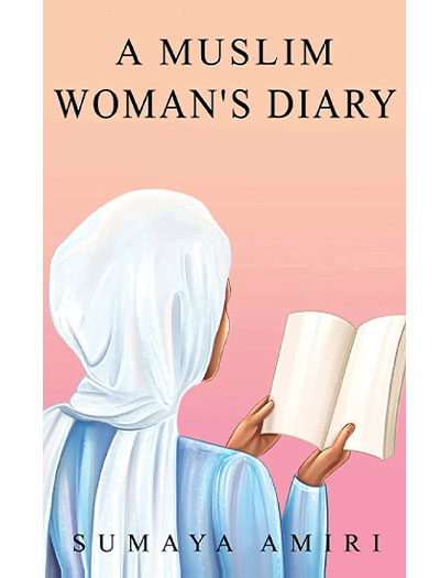 A Muslim Woman's Diary by Sumaya Amiri