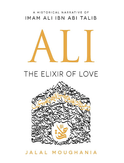 Ali: The Elixir of Love by Jalal Moughania