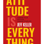Attitude Is Everything By Jeff Keller