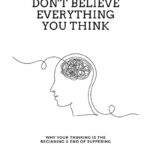 Don't Believe Everything You Think by Joseph Nguyen
