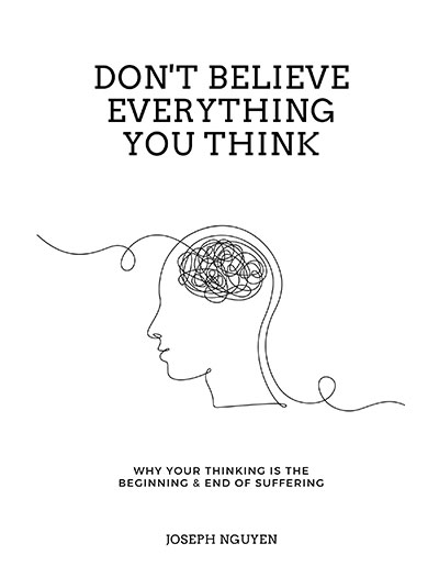 Don't Believe Everything You Think by Joseph Nguyen