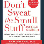 Don't Sweat the Small Stuff by Richard Carlson