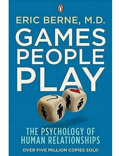 Games People Play By Eric Berne