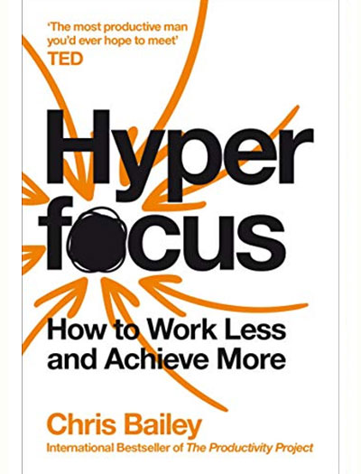 Hyperfocus By Chris Bailey