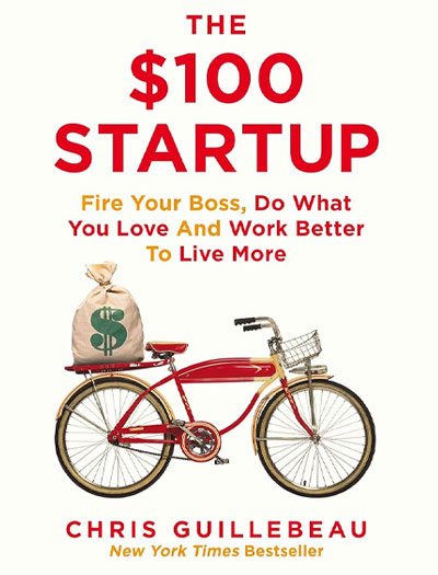 The $100 Startup By Chris Guillebeau