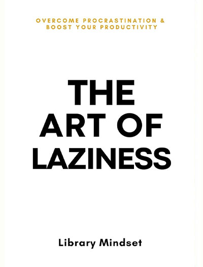 The Art of Laziness by Library Mindset