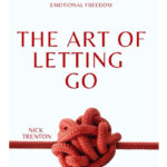 The Art of Letting Go by Nick Trenton
