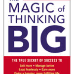 The Magic Of Thinking Big By David J. Schwartz