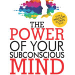 The Power Of Your Subconscious Mind By Joseph Murphy