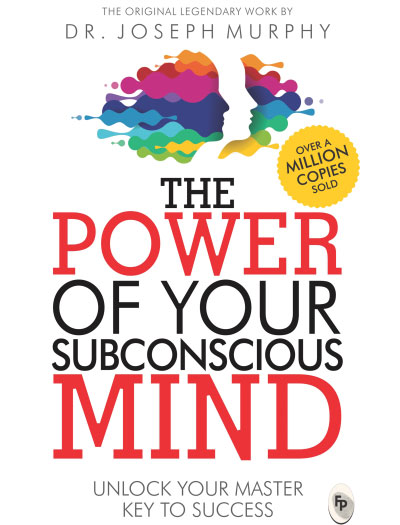 The Power Of Your Subconscious Mind By Joseph Murphy