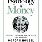 The Psychology of Money By Morgan Housel