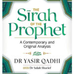The Sirah of the Prophet by Dr Yasir Qadhi