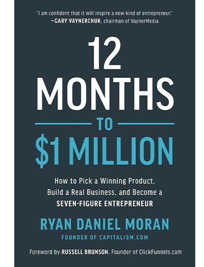 12 Months to $1 Million by Ryan Daniel Moran and Russell Brunson