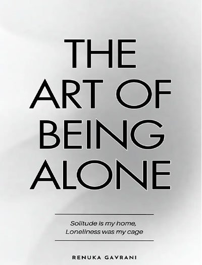 The Art of Being Alone by Renuka Gavrani