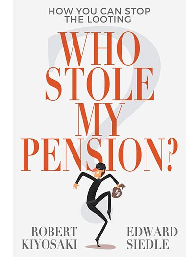 Who Stole My Pension by Robert T. Kiyosaki