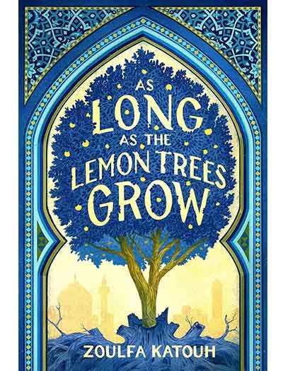 As Long as the Lemon Trees Grow by Zoulfa Katouh