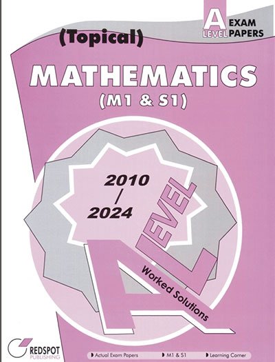 Redspot A Level Topical Mathematics M1 S1 2025 Edition