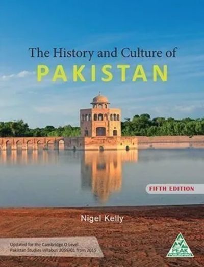 The History and Culture of Pakistan 5th Edition by Nigel Kelly