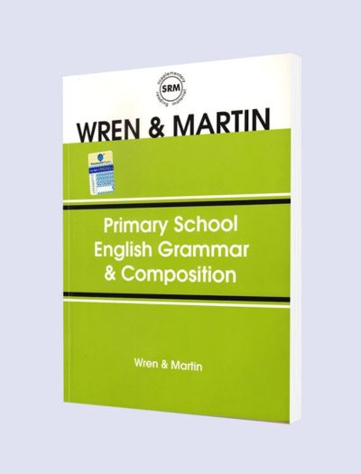 Primary School English Grammar & Composition by Wren & Martin